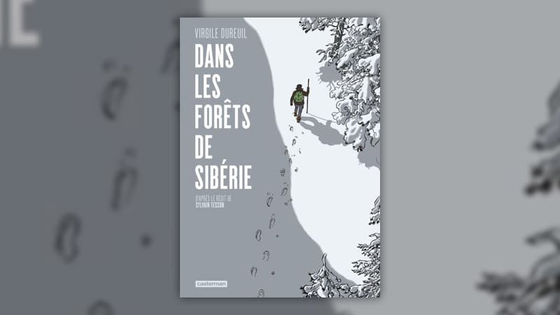Dans les forêts de Sibérie de Sylvain Tesson, Virgile Dureuil