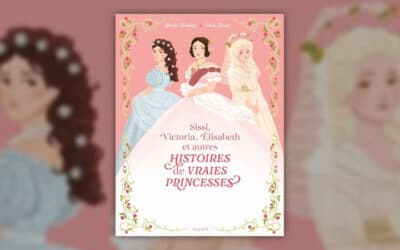 Blanche Hinterlang, Sissi, Victoria, Elisabeth et autres histoires de vraies princesses