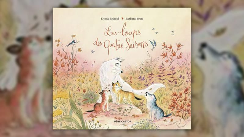 Elyssa Bejaoui, Les Loups des quatre saisons