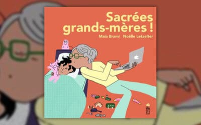 Maïa Brami, Sacrées grands-mères !